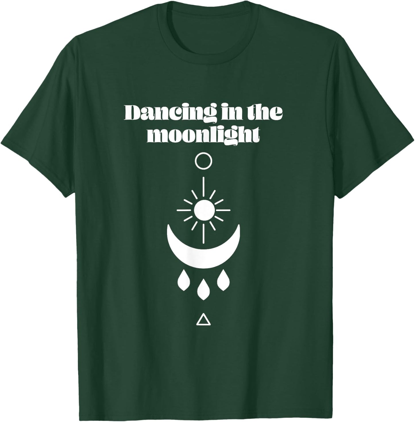 Just A Girl Dancing in the Moonlight Boho Moon Design Shirt T-Shirt - T-Shirt | Forest