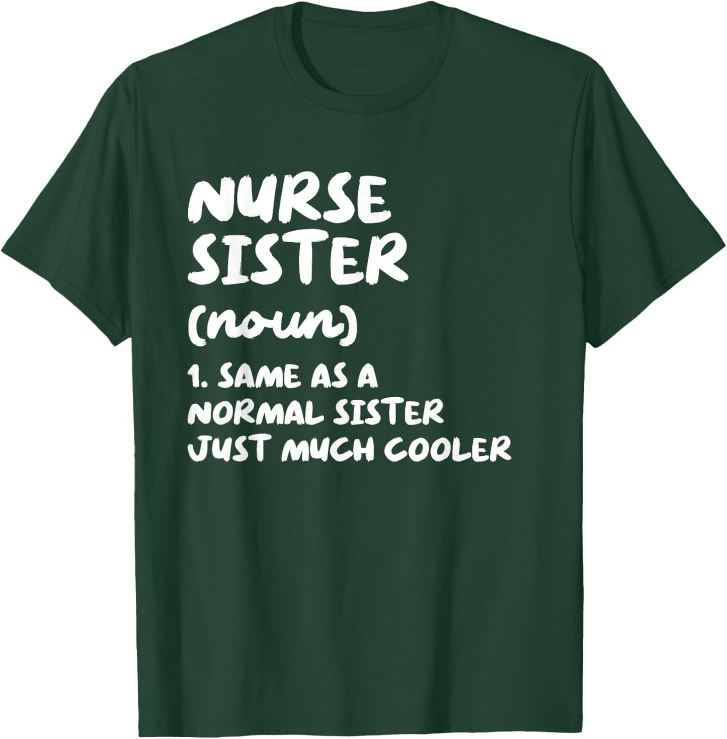 Nurse Sister Definition Funny T-Shirt - T-Shirt | Forest