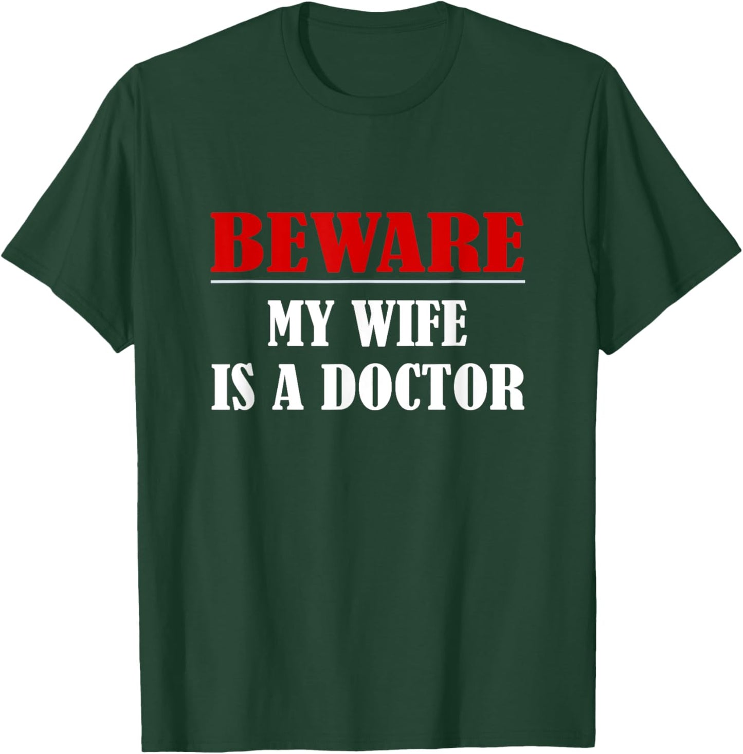 Beware My Wife Is A Doctor T-Shirt - T-Shirt | Forest