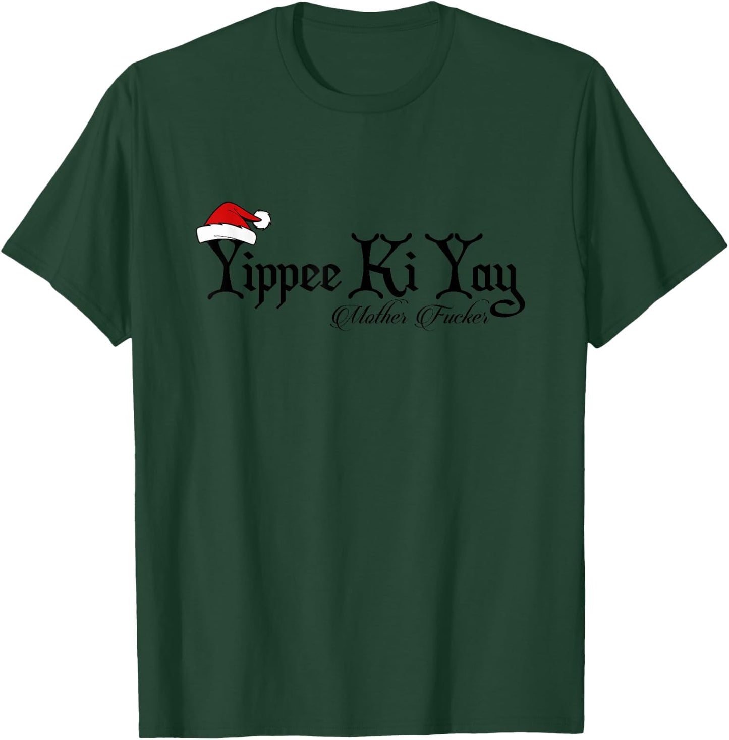Yippee Yay Mother Fucker Christmas gift funny cute T-Shirt - T-Shirt | Forest
