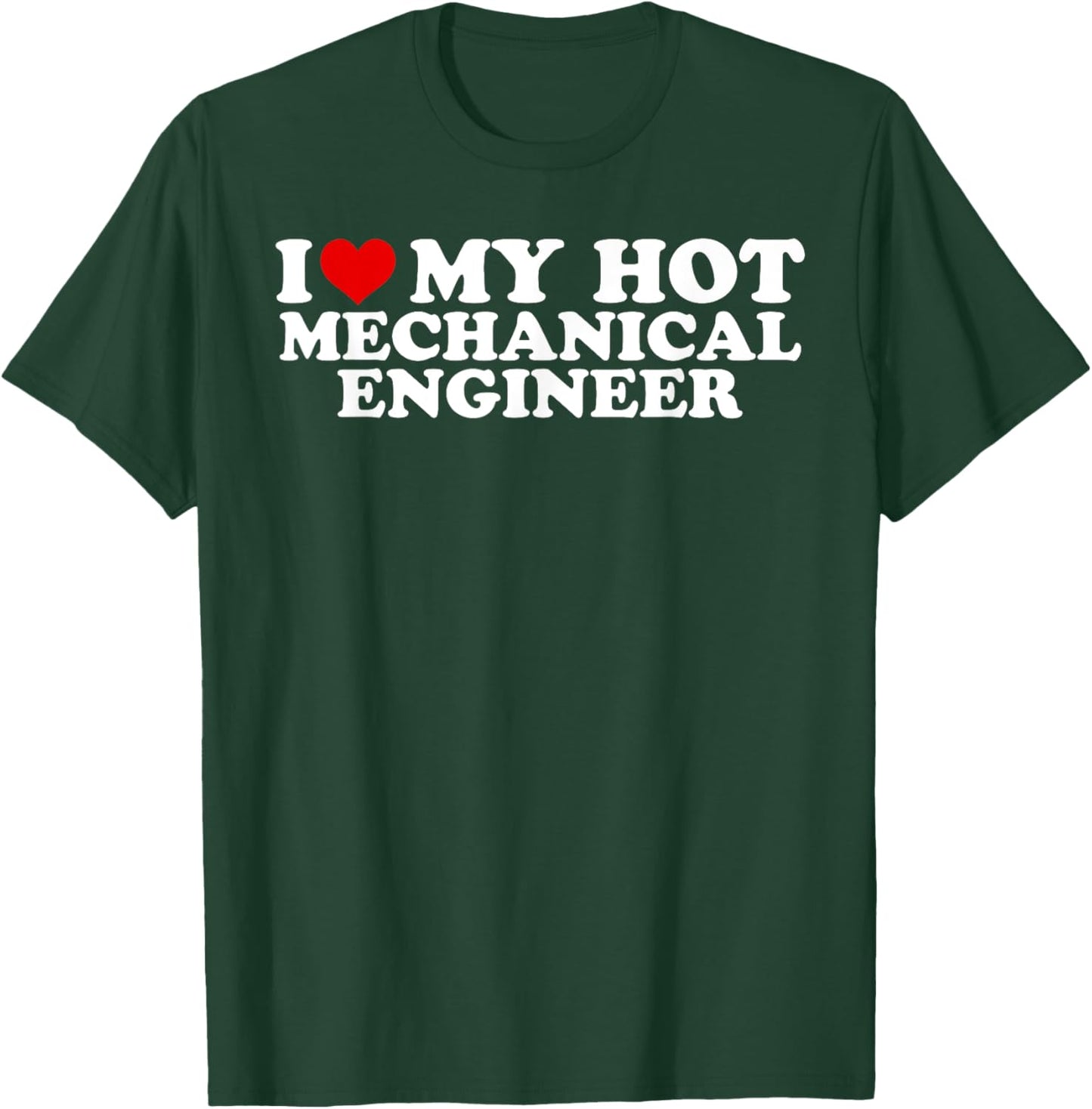 I Love My Hot Mechanical Engineer Boyfriend Couple Matching T-Shirt - T-Shirt | Forest