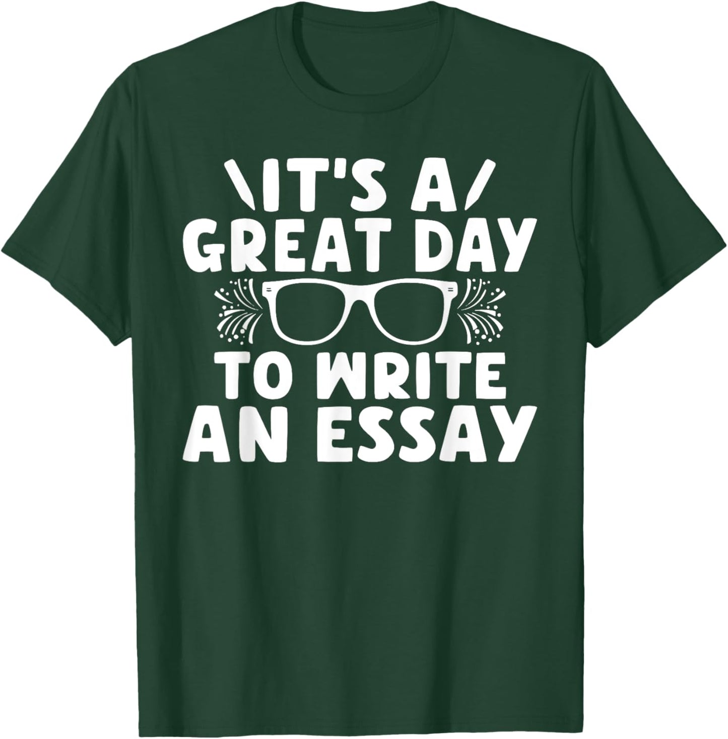 Its a good Day to write an Essay English Teacher T-Shirt - T-Shirt | Forest