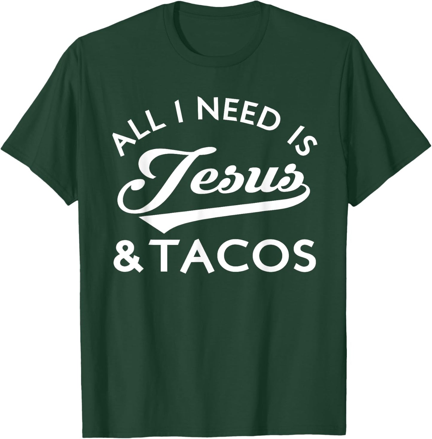 All I Need Is Jesus And Tacos Christian Foodie Cinco de Mayo T-Shirt - T-Shirt | Forest