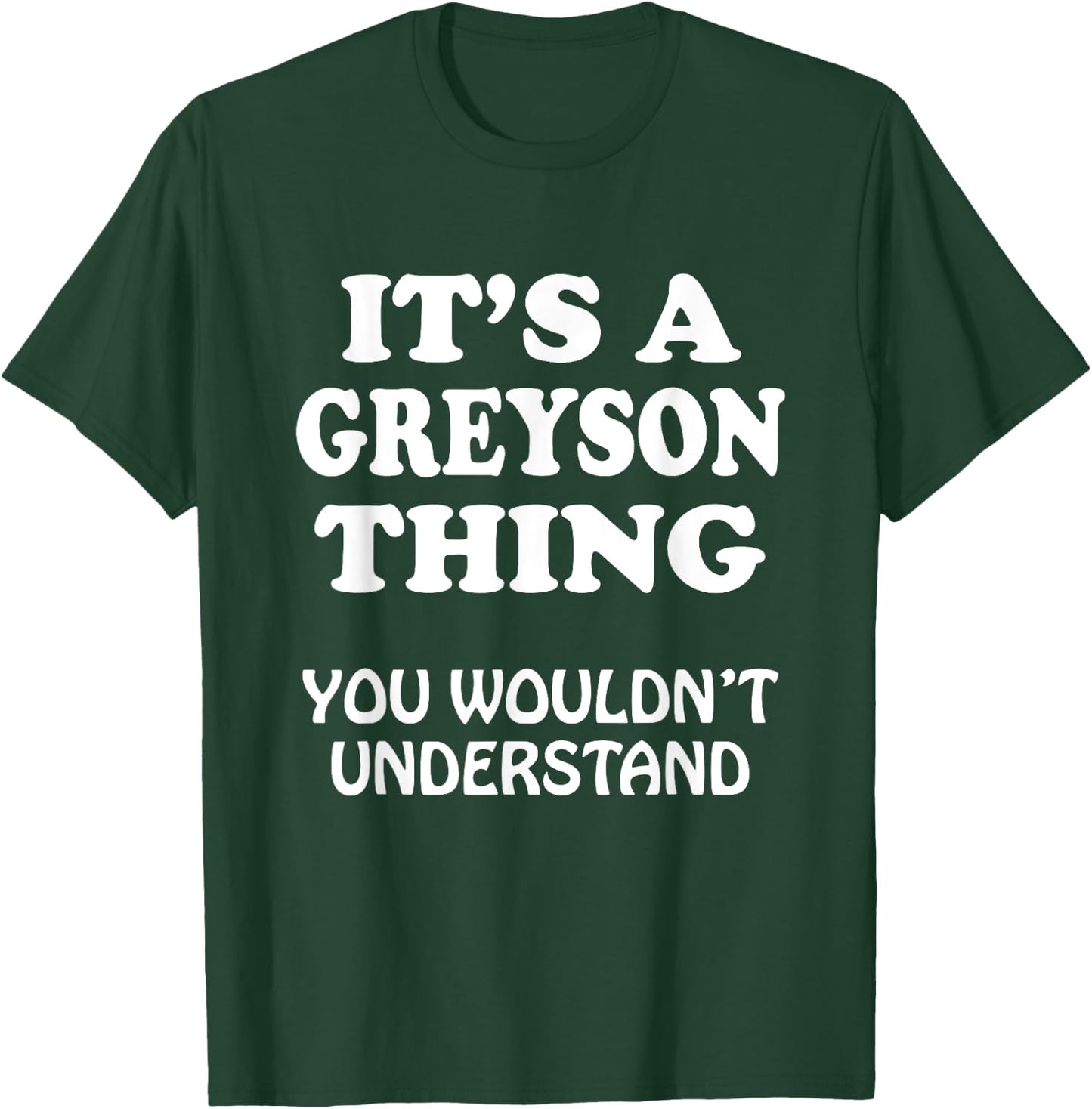 Its A Greyson Thing You Wouldnt Understand Family Reunion T-Shirt - T-Shirt | Forest
