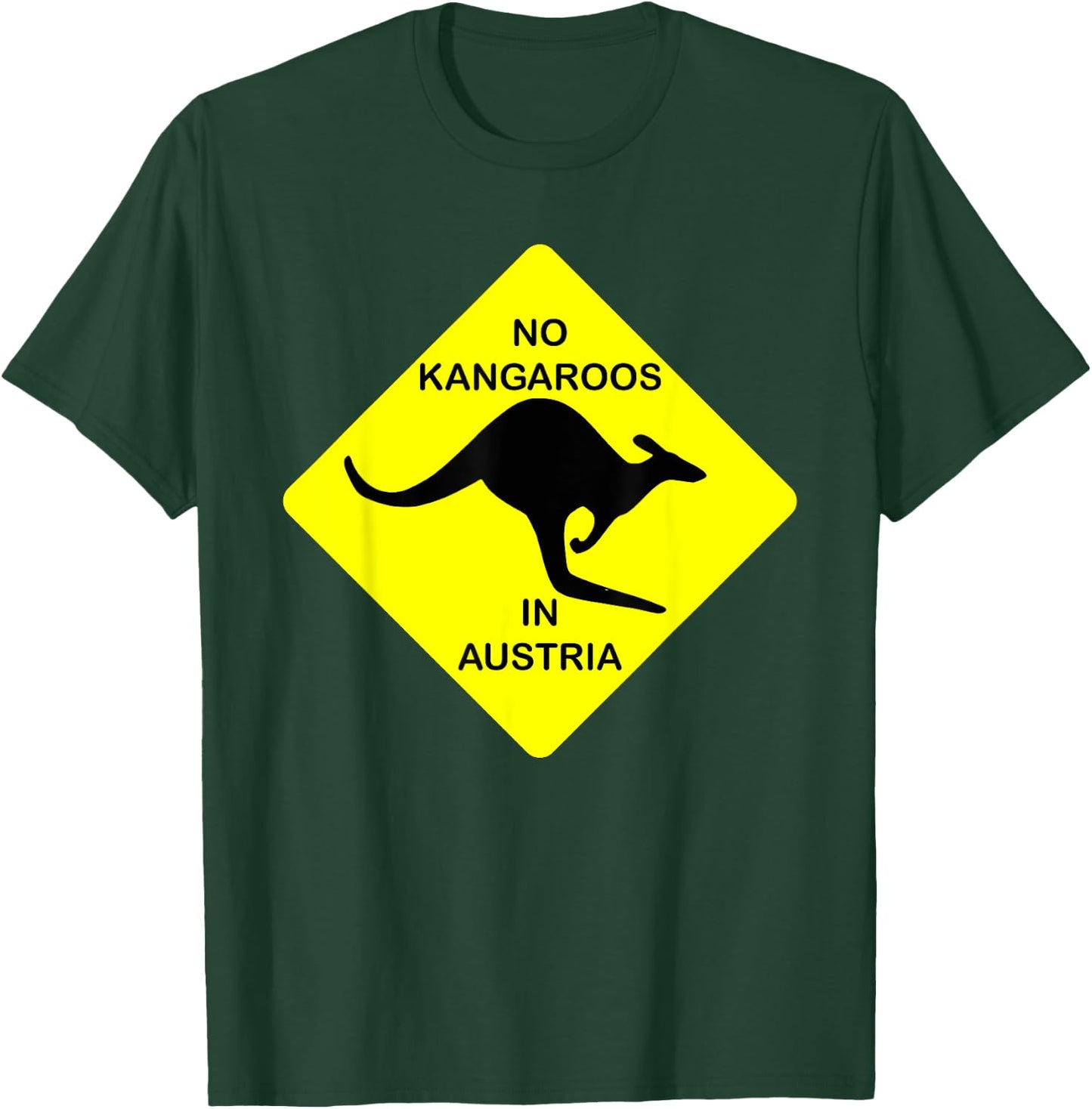 No Kangaroos In Austria Funny Yellow Sign Gift T-Shirt - T-Shirt | Forest