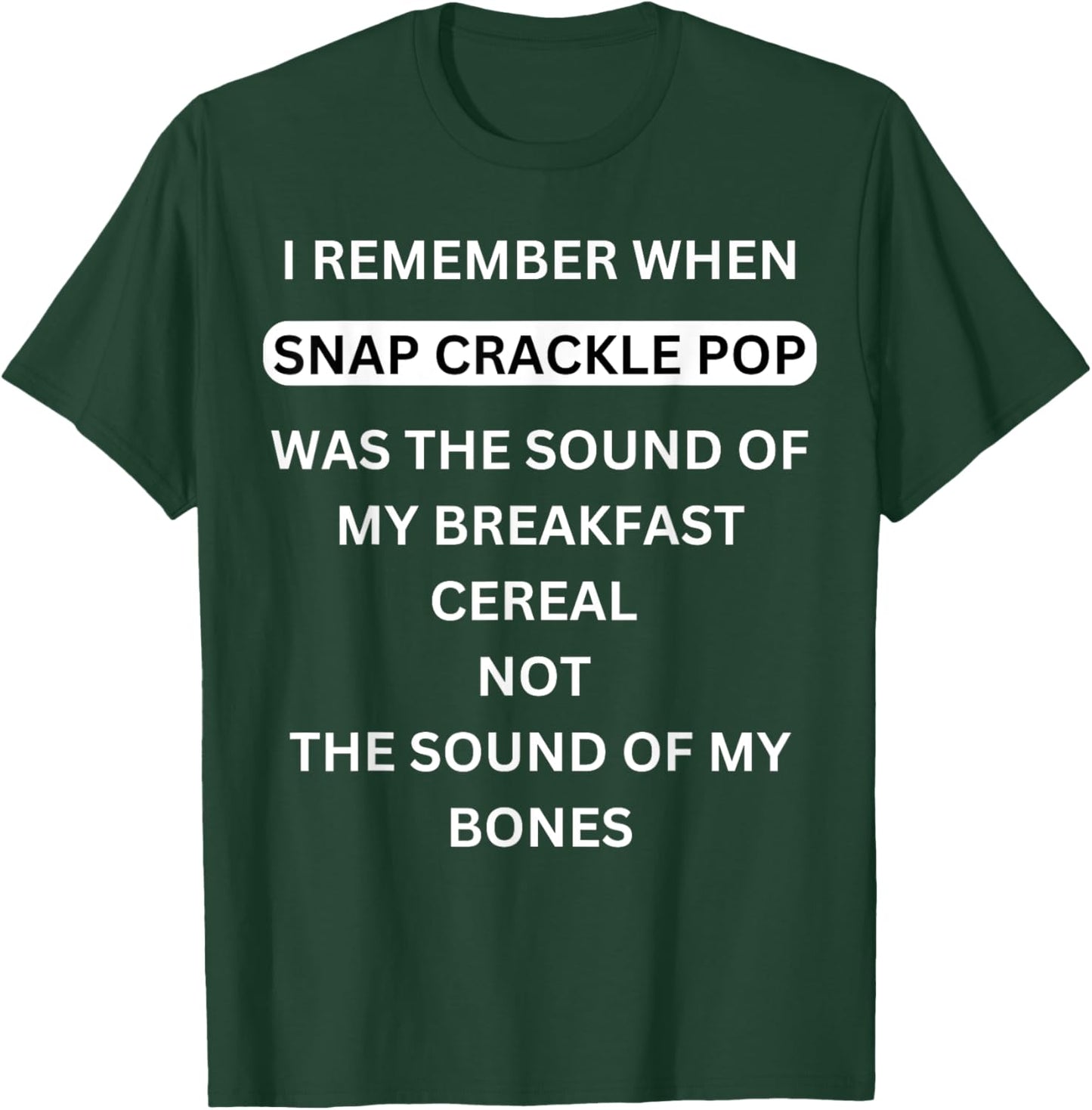 I remember when Snap Crackle and Pop funny old people saying T-Shirt - T-Shirt | Forest