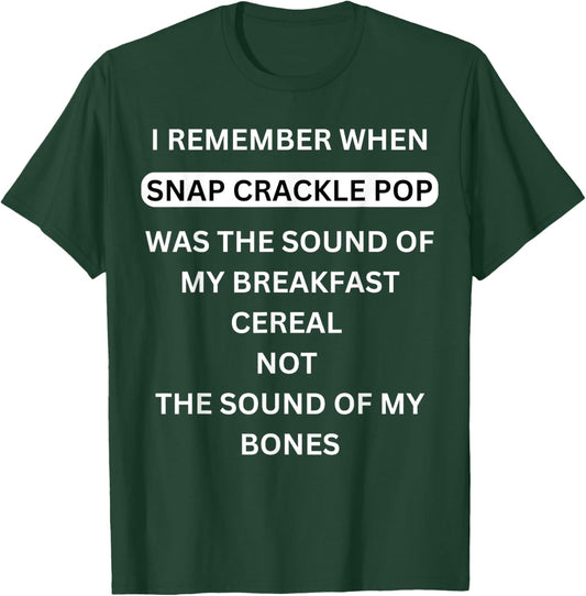 I remember when Snap Crackle and Pop funny old people saying T-Shirt - T-Shirt | Forest
