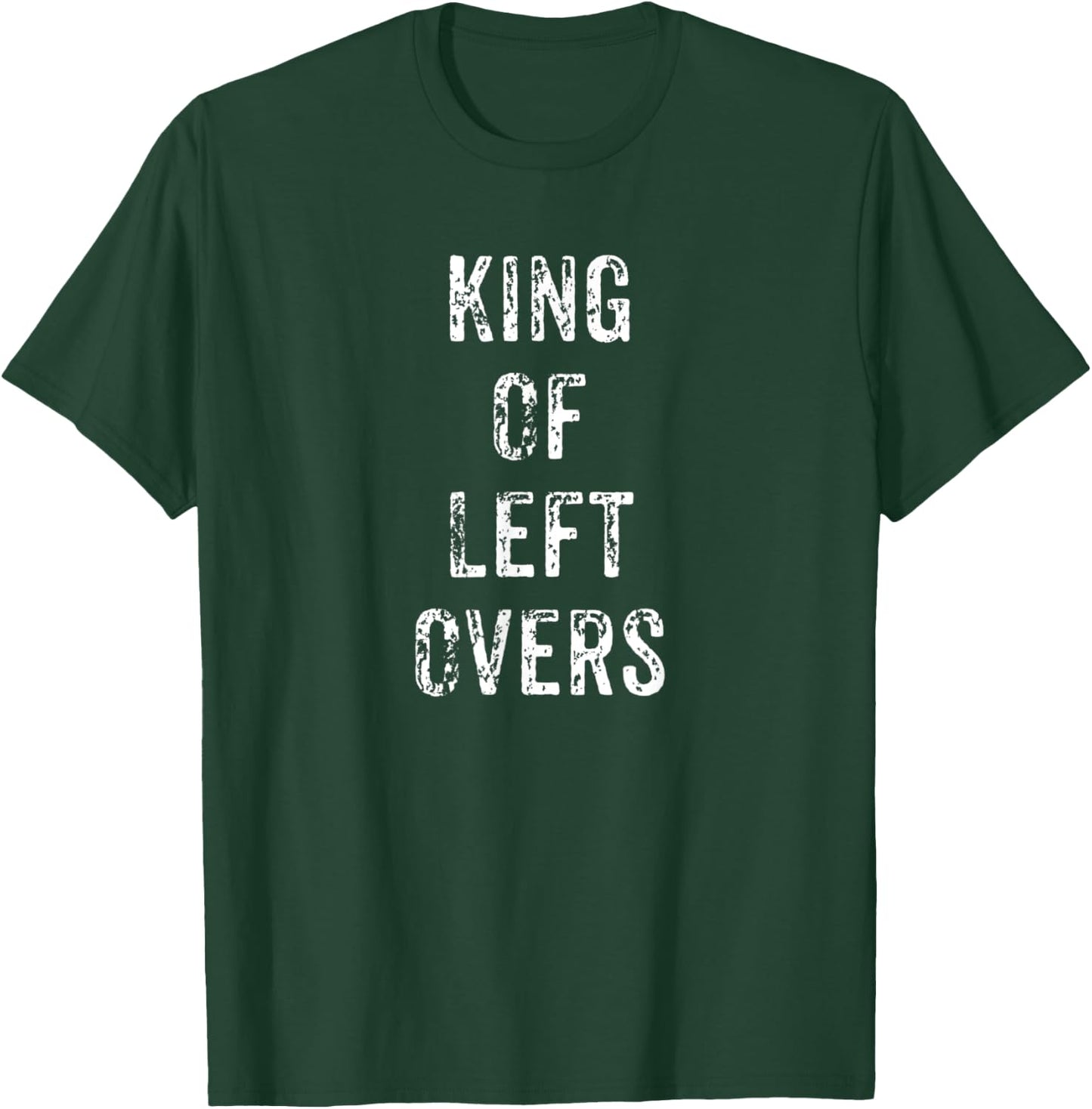 Funny King of Leftovers Thanksgiving Dinner Gift T-Shirt - T-Shirt | Forest