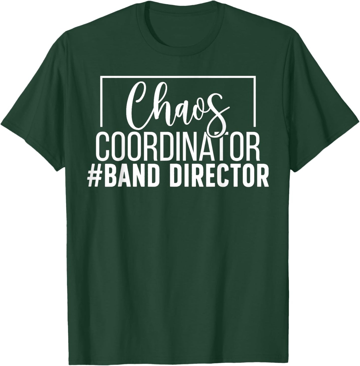 Chaos Coordinator Band Director Marching Band Director T-Shirt - T-Shirt | Forest