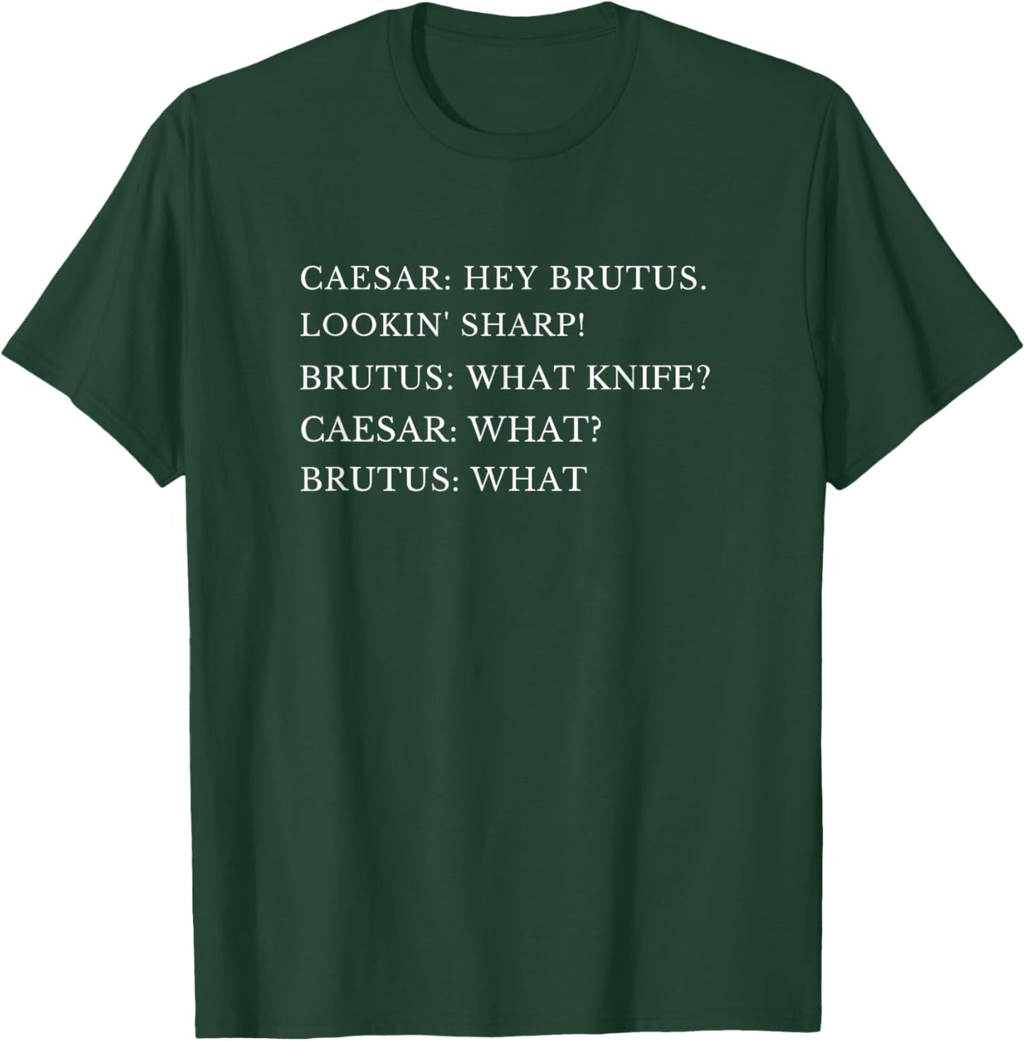 Caesar Brutus Dialogue Funny History Gift, Funny Caesar Joke T-Shirt - T-Shirt | Forest