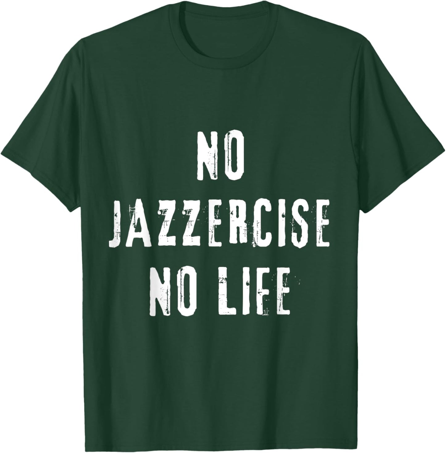 Jazzercise Dance Fitness Workout Groove Fun T-Shirt - T-Shirt | Forest