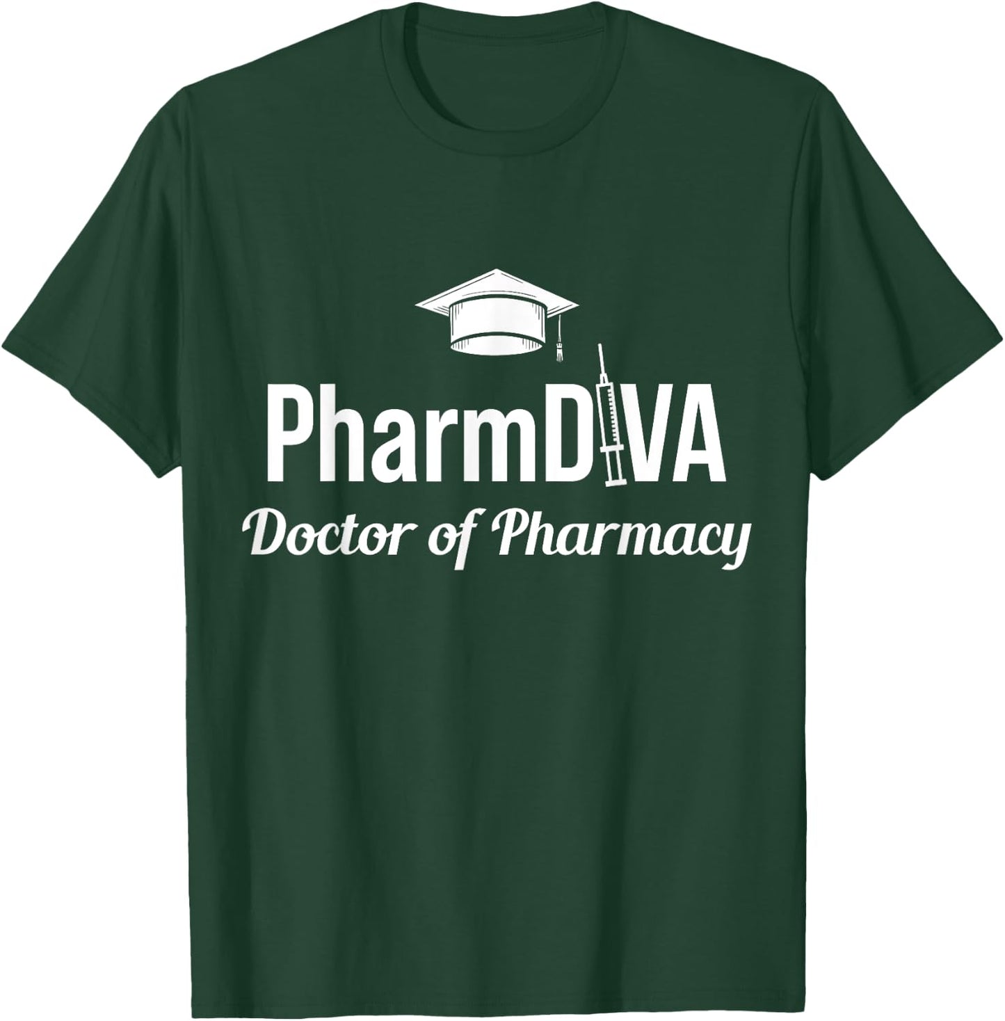 PharmD Doctor of Pharmacy PharmDiva Doctorate Graduation T-Shirt - T-Shirt | Forest