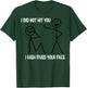 I Did Not Hit You I High Fived Your Face T-Shirt - T-Shirt | Forest