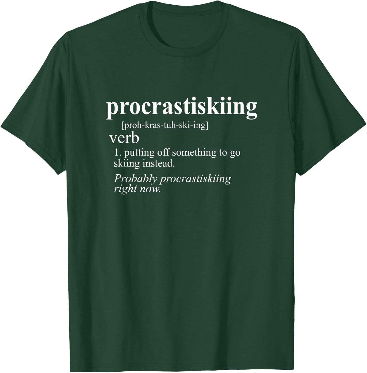 Gifts for Skiers Men Women Procrastiskiing Funny Skiing T-Shirt - T-Shirt | Forest