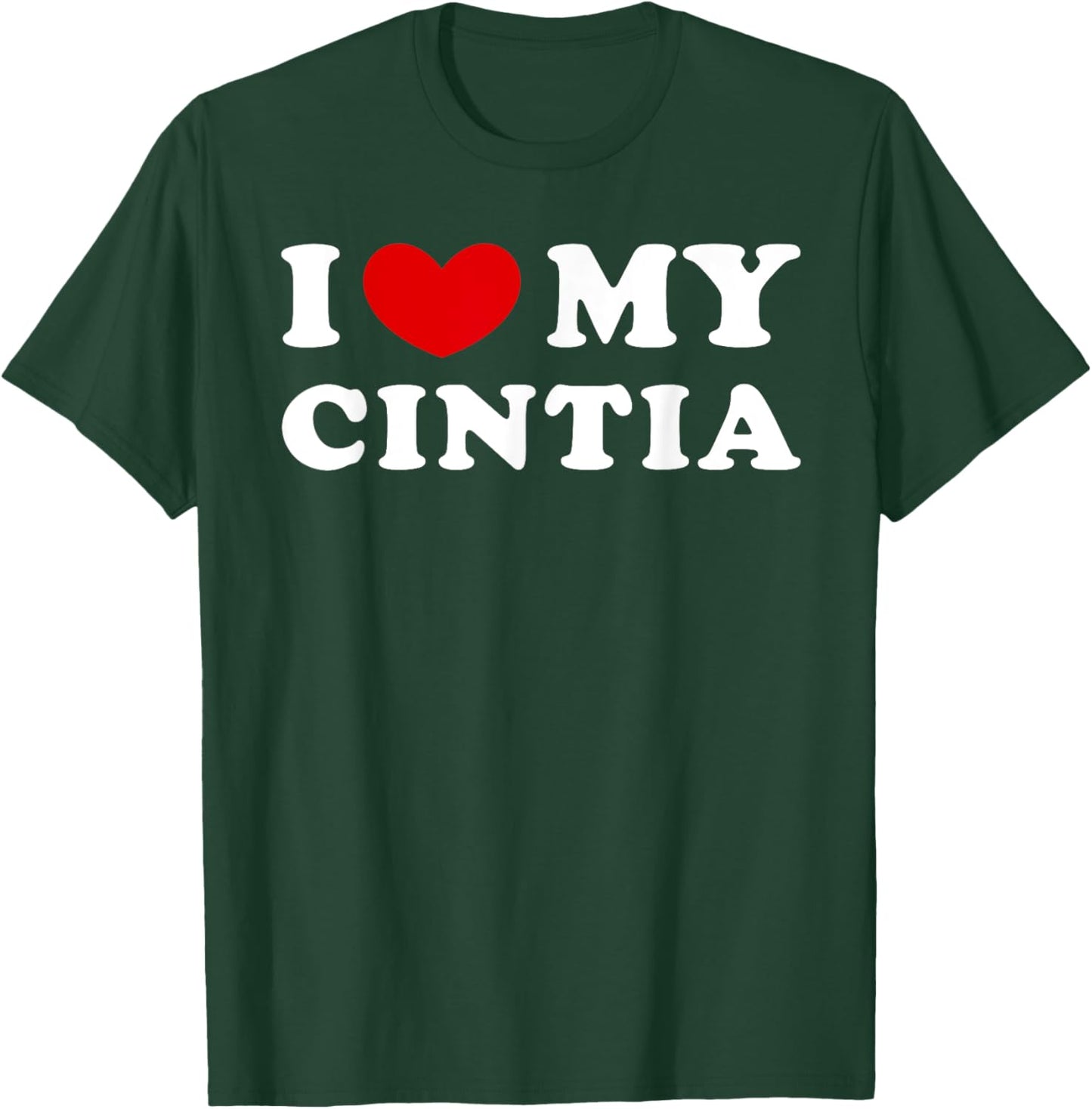 I Love My Cintia, I Heart My Cintia T-Shirt - T-Shirt | Forest