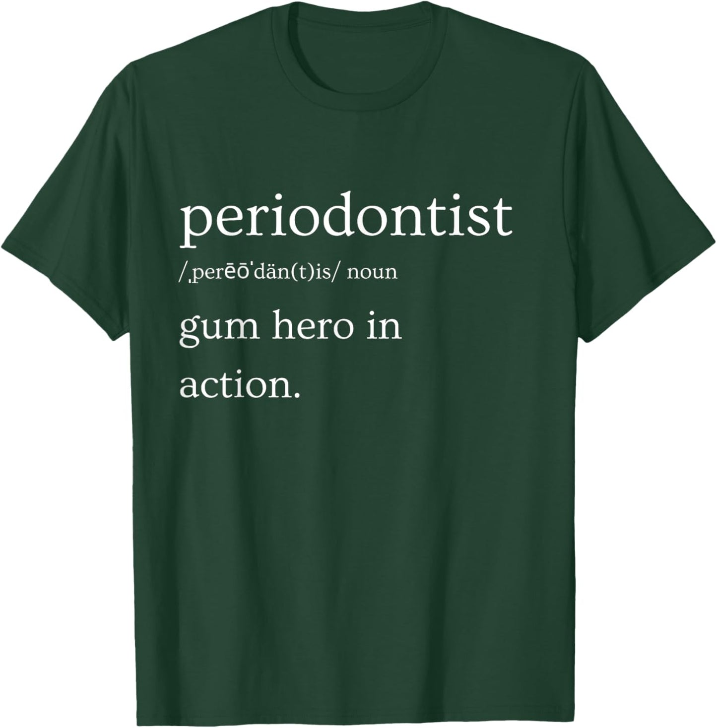 Periodontist Definition Funny Dentist Gifts Dental Health T-Shirt - T-Shirt | Forest