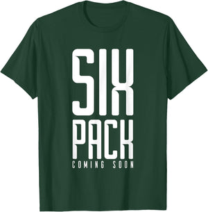 Six Pack Soon Funny Weights Gym Joke Comedy Fitness Muscles T-Shirt - T-Shirt | Forest