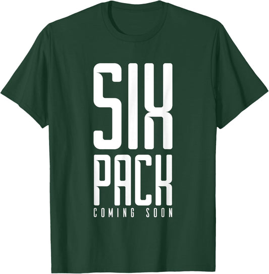 Six Pack Soon Funny Weights Gym Joke Comedy Fitness Muscles T-Shirt - T-Shirt | Forest