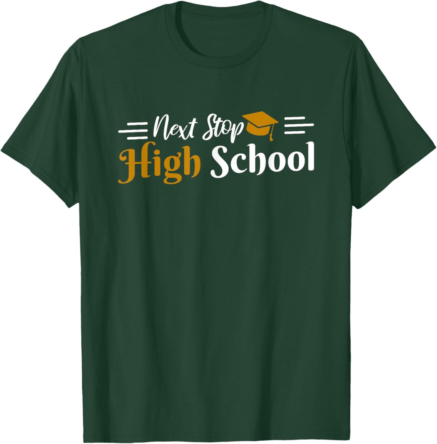 Middle School Graduation Next Stop High School T-Shirt - T-Shirt | Forest