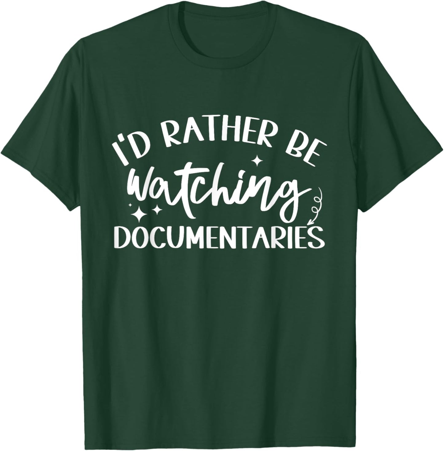 I'd Rather Be Watching Documentaries Funny Documentary Lover T-Shirt - T-Shirt | Forest