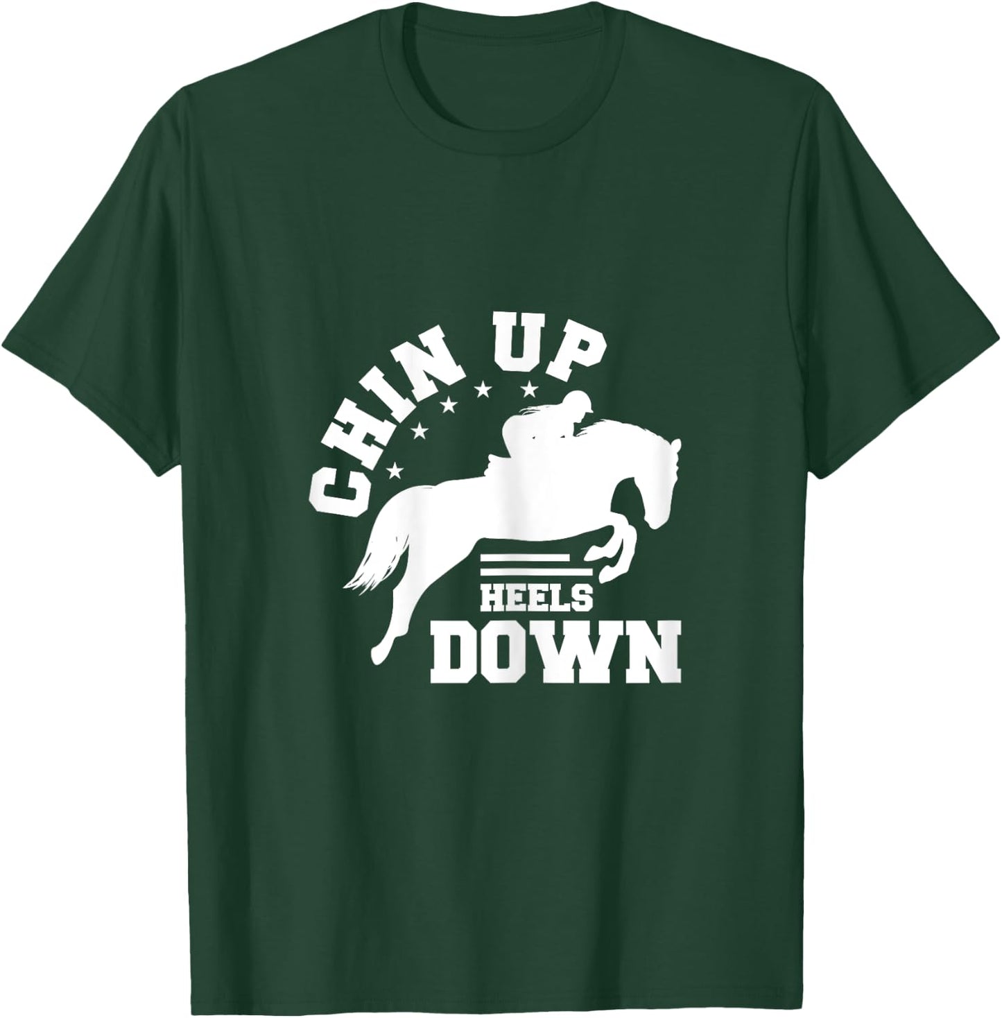 Chin Up Heels Down Horse Riding Rider Horses Gift T-Shirt - T-Shirt | Forest