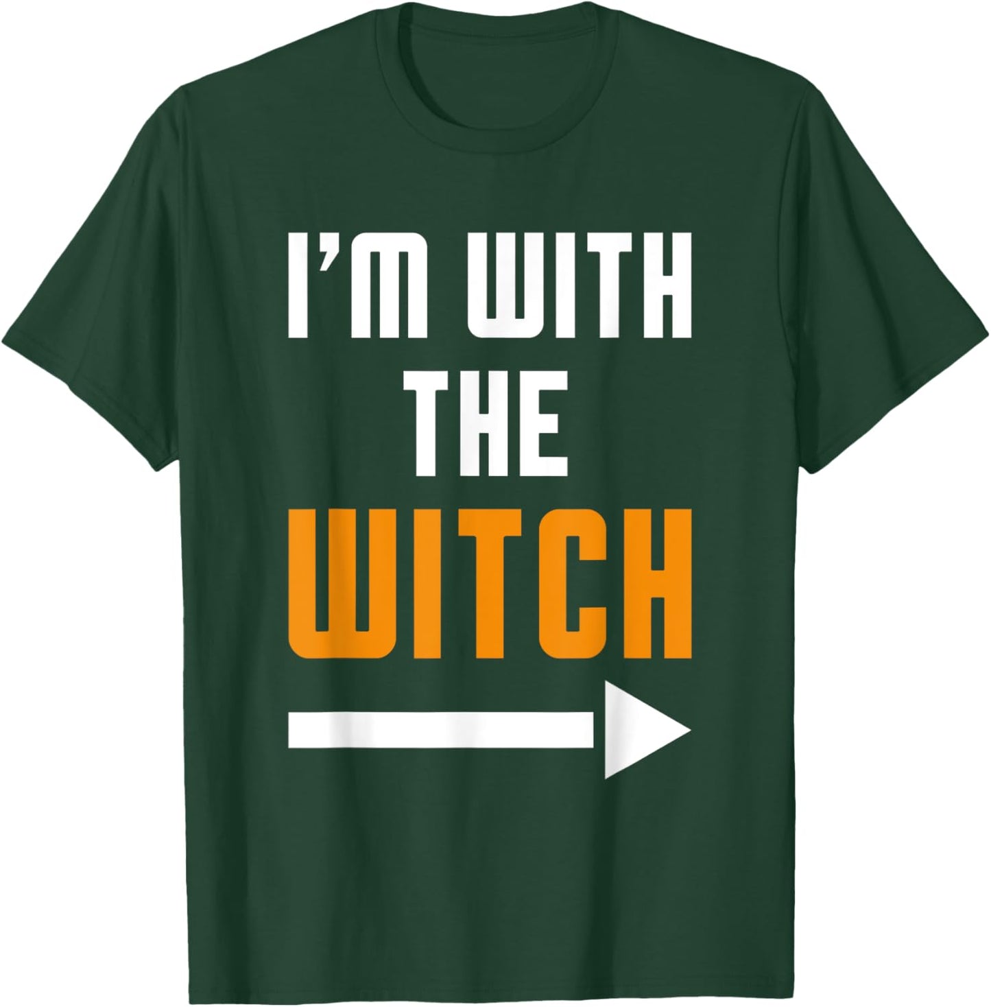 Funny Halloween I'm With The Witch T-Shirt - T-Shirt | Forest