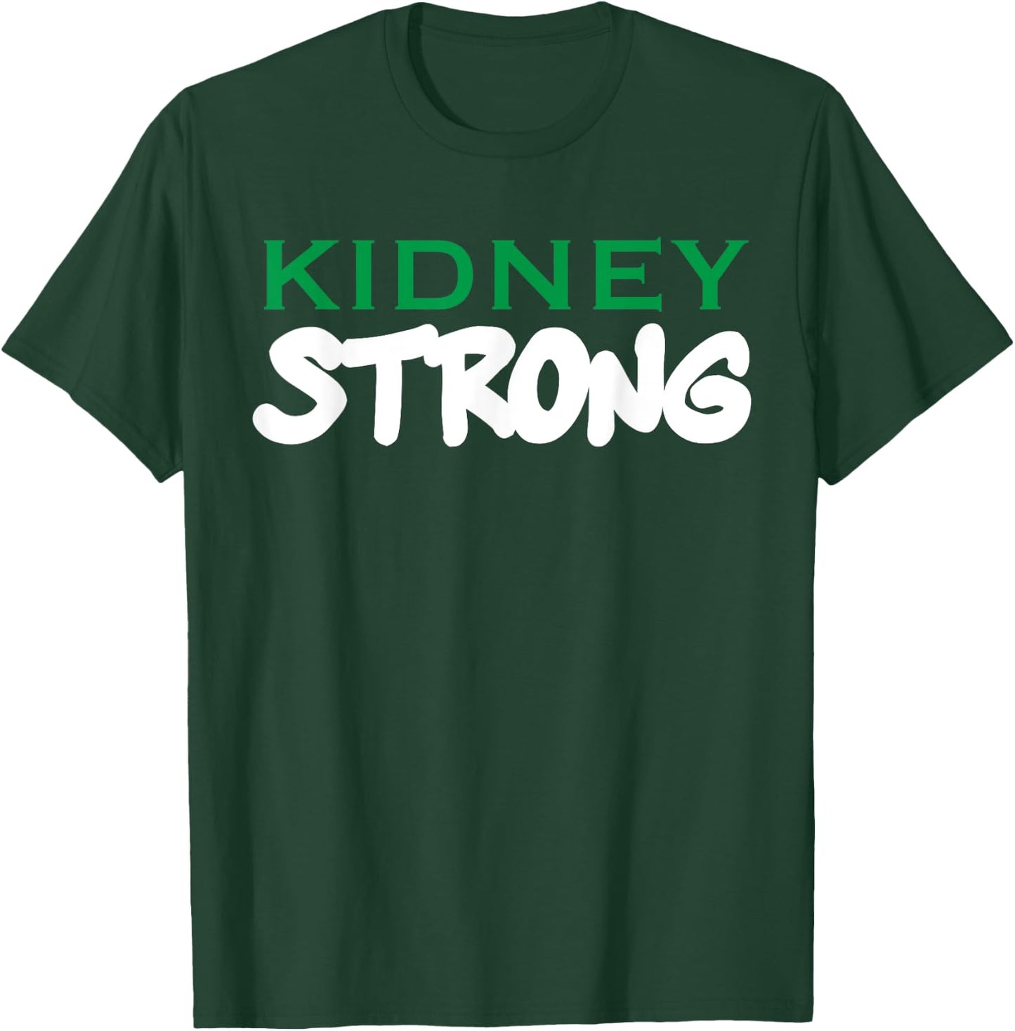 Post Kidney Transplant Gift Kidney Strong Shirt T-Shirt - T-Shirt | Forest