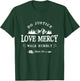 Do Justice Love Mercy Walk Humbly Micah 6:8 - Christian Gift T-Shirt - T-Shirt | Forest
