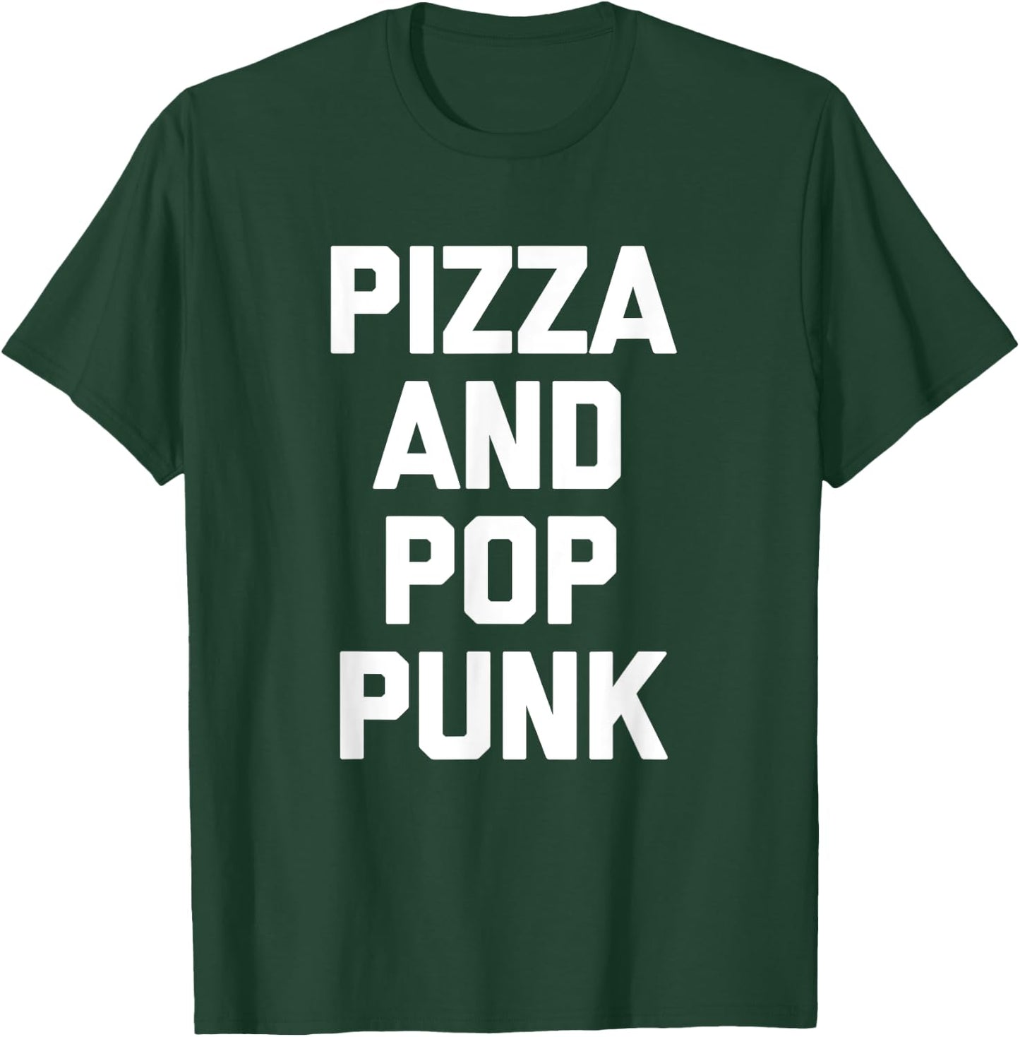 Pizza & Pop Punk funny saying music band Pop Punk T-Shirt - T-Shirt | Forest