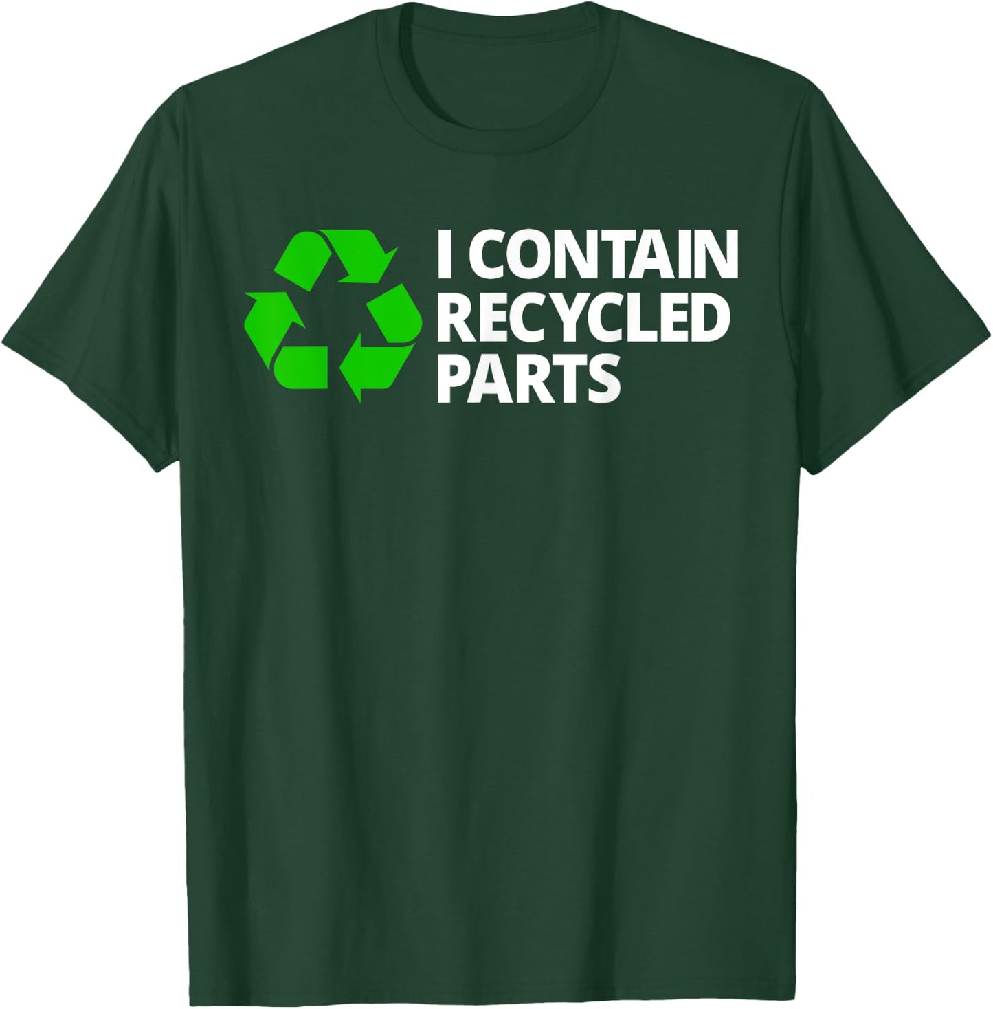 I Contain Recycled Parts T Shirt Transplant Survivor Warrior T-Shirt - T-Shirt | Forest