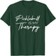 Pickleball is my therapy T-Shirt - T-Shirt | Forest