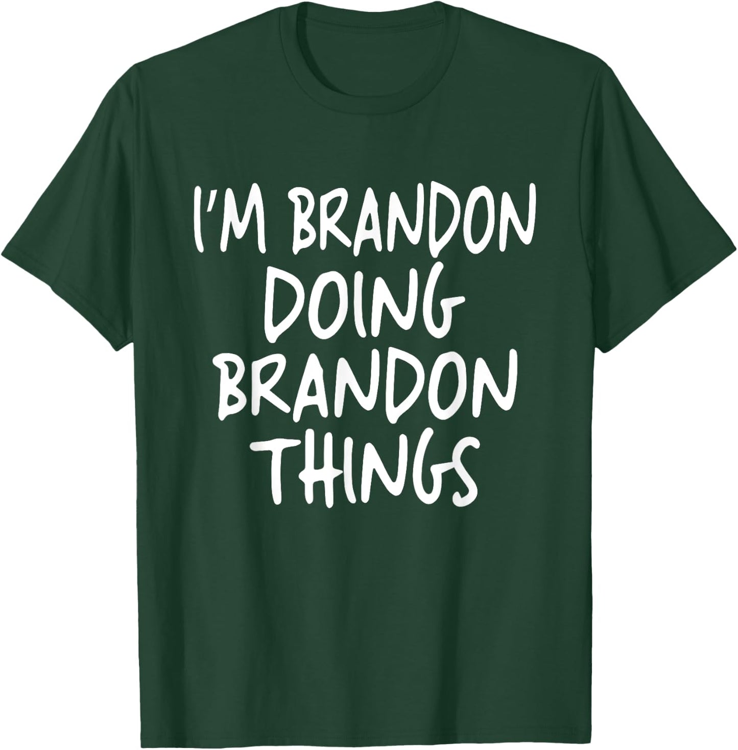 I'm BRANDON Doing BRANDON Things Personalized First Name T-Shirt - T-Shirt | Forest