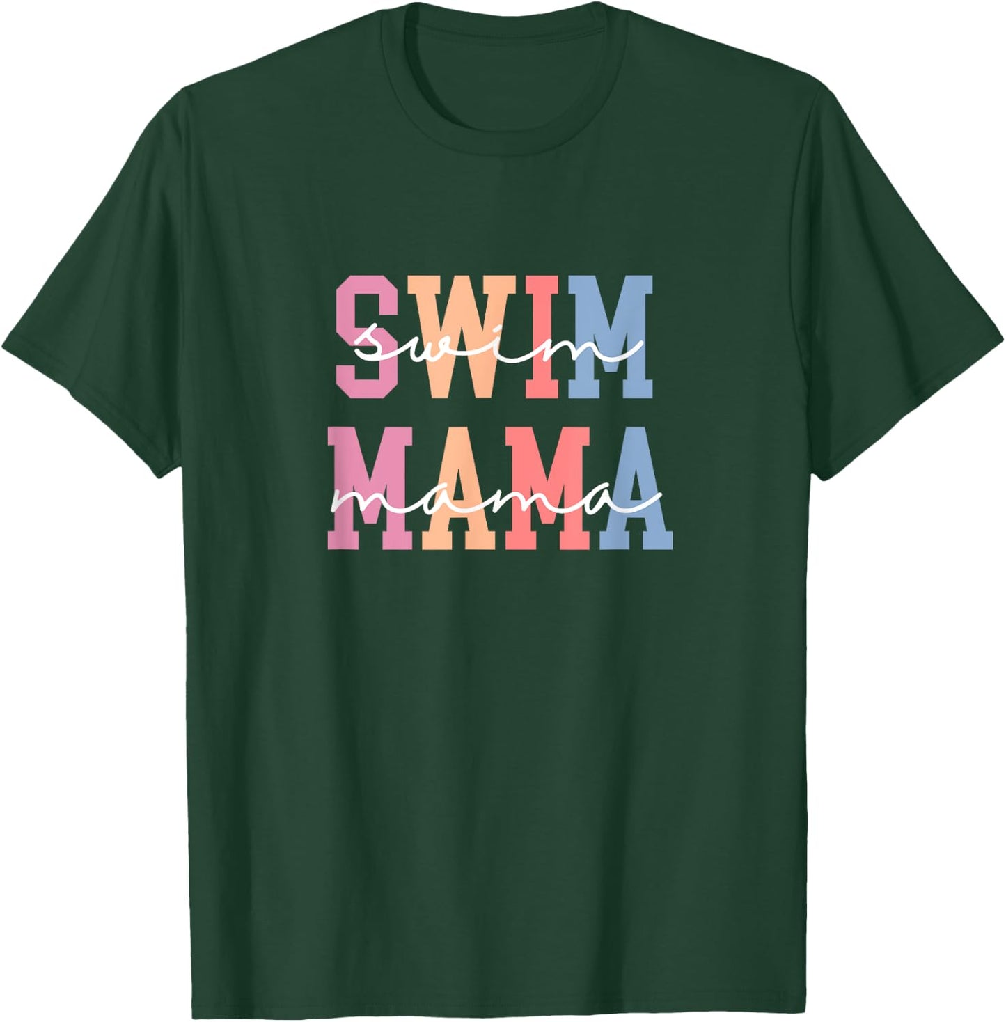 Swim Mama Swim Mom Swim Team Swimmers Mother T-Shirt - T-Shirt | Forest