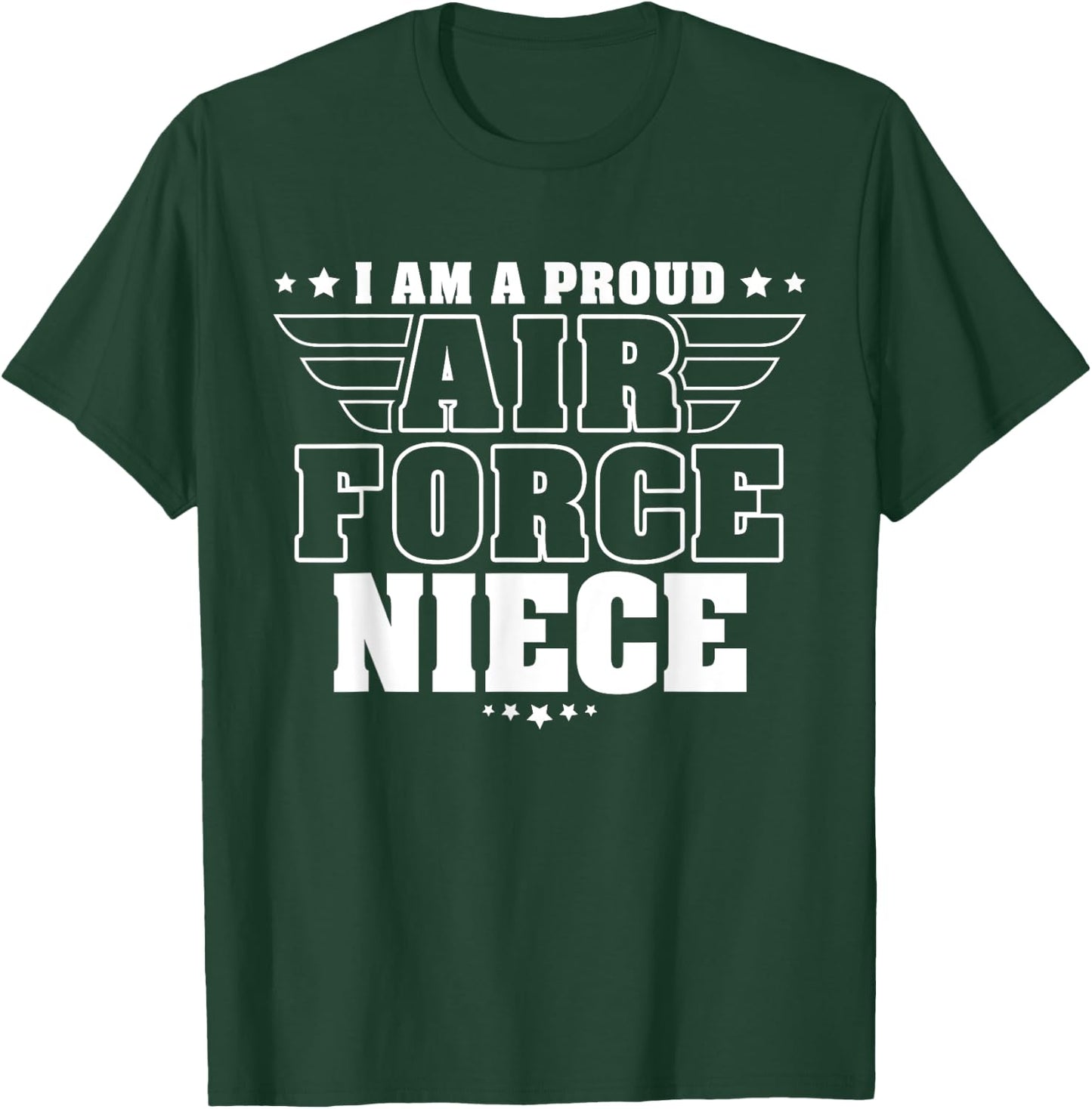 I Am A Proud Air Force Niece Patriotic Pride Military Family T-Shirt - T-Shirt | Forest