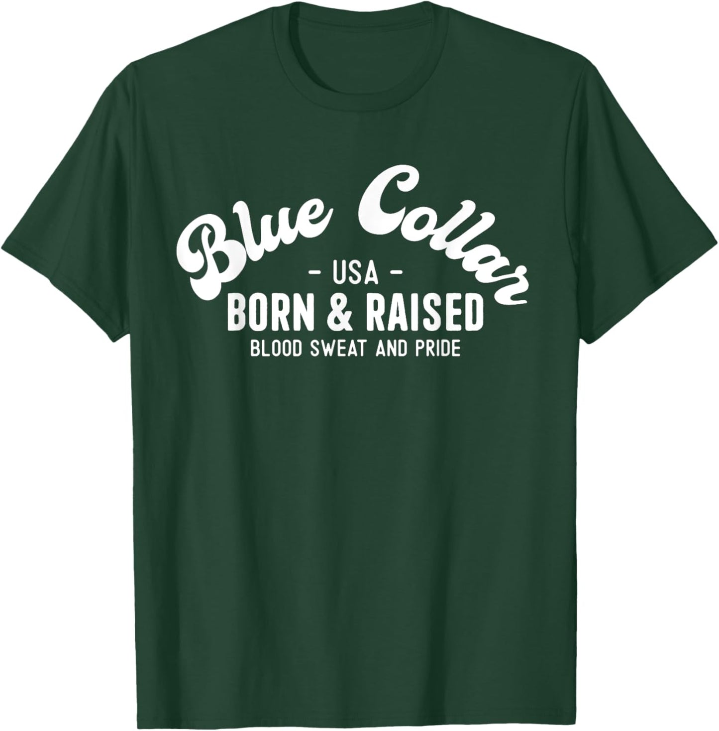 USA Patriotic Blue Collar Blood Sweat & Pride Blue Collar Women Men T-Shirt - T-Shirt | Forest