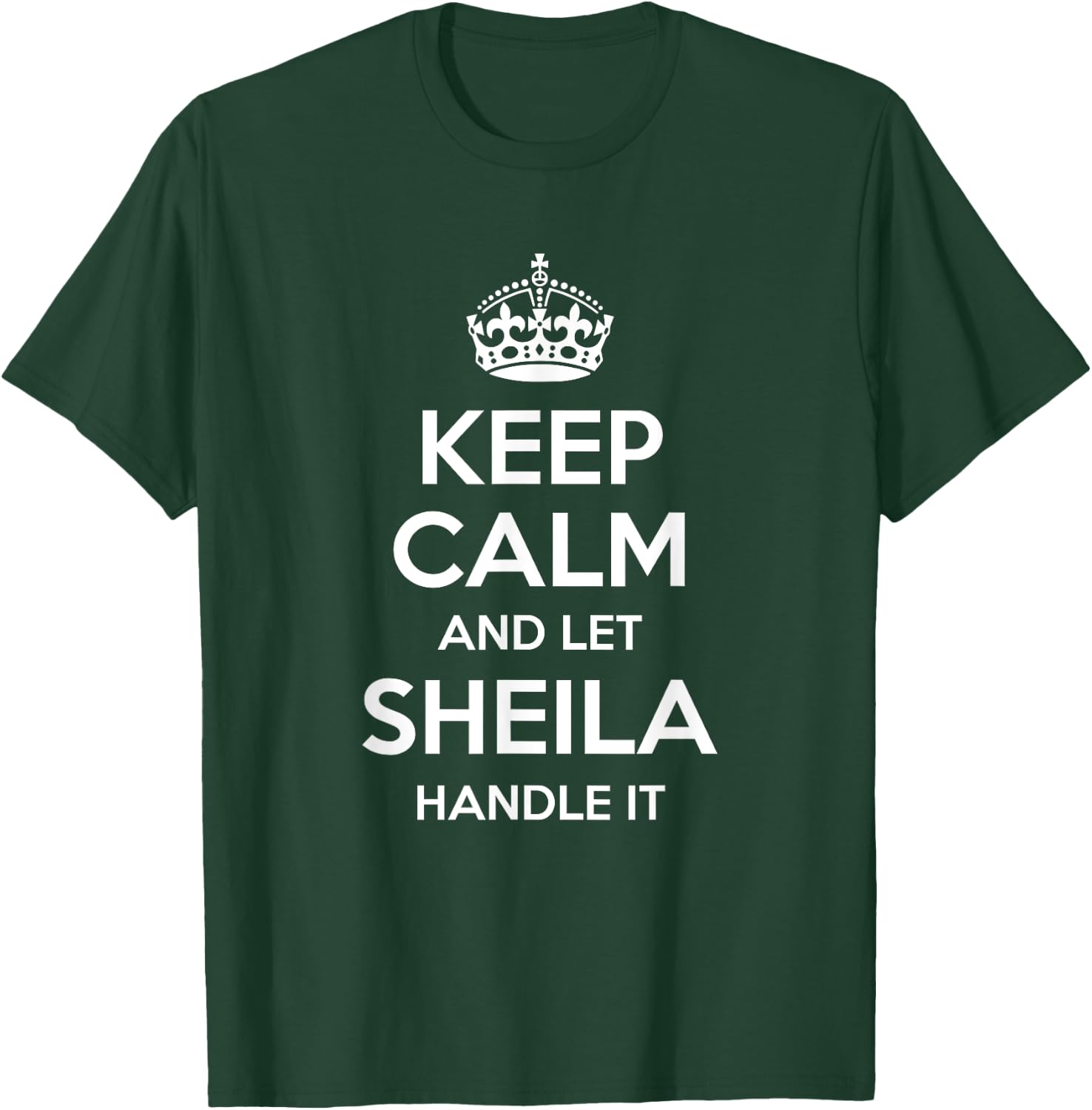 SHEILA Keep Calm Personalized Name Funny Birthday Gift T-Shirt - T-Shirt | Forest