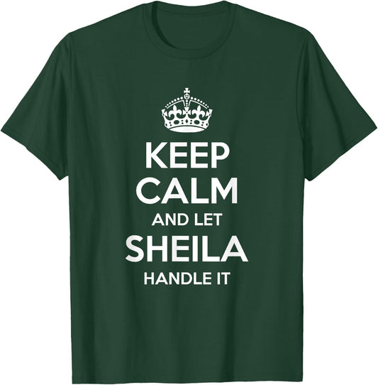 SHEILA Keep Calm Personalized Name Funny Birthday Gift T-Shirt - T-Shirt | Forest
