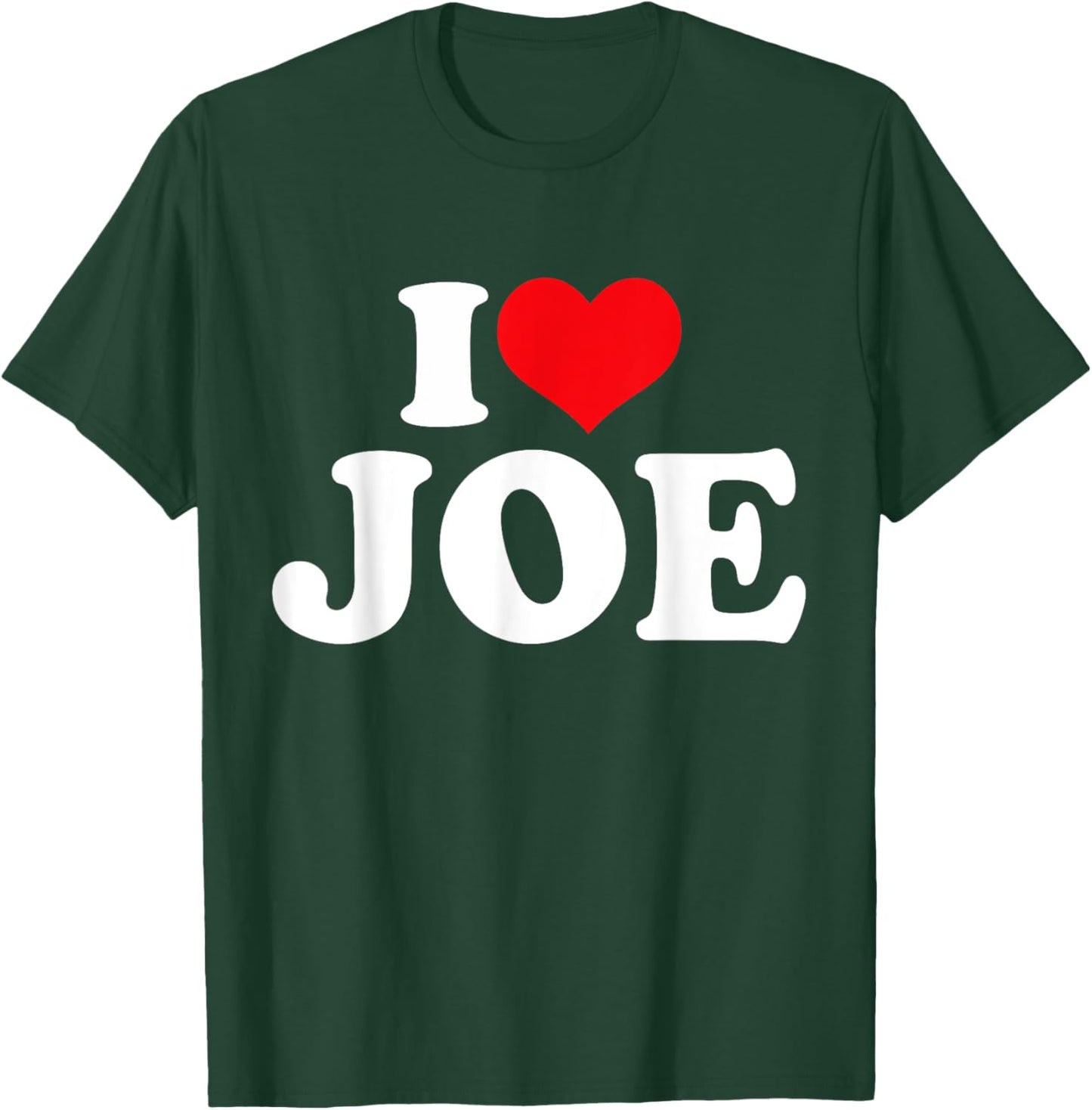 I Love Joe, I Heart Joe T-Shirt - T-Shirt | Forest