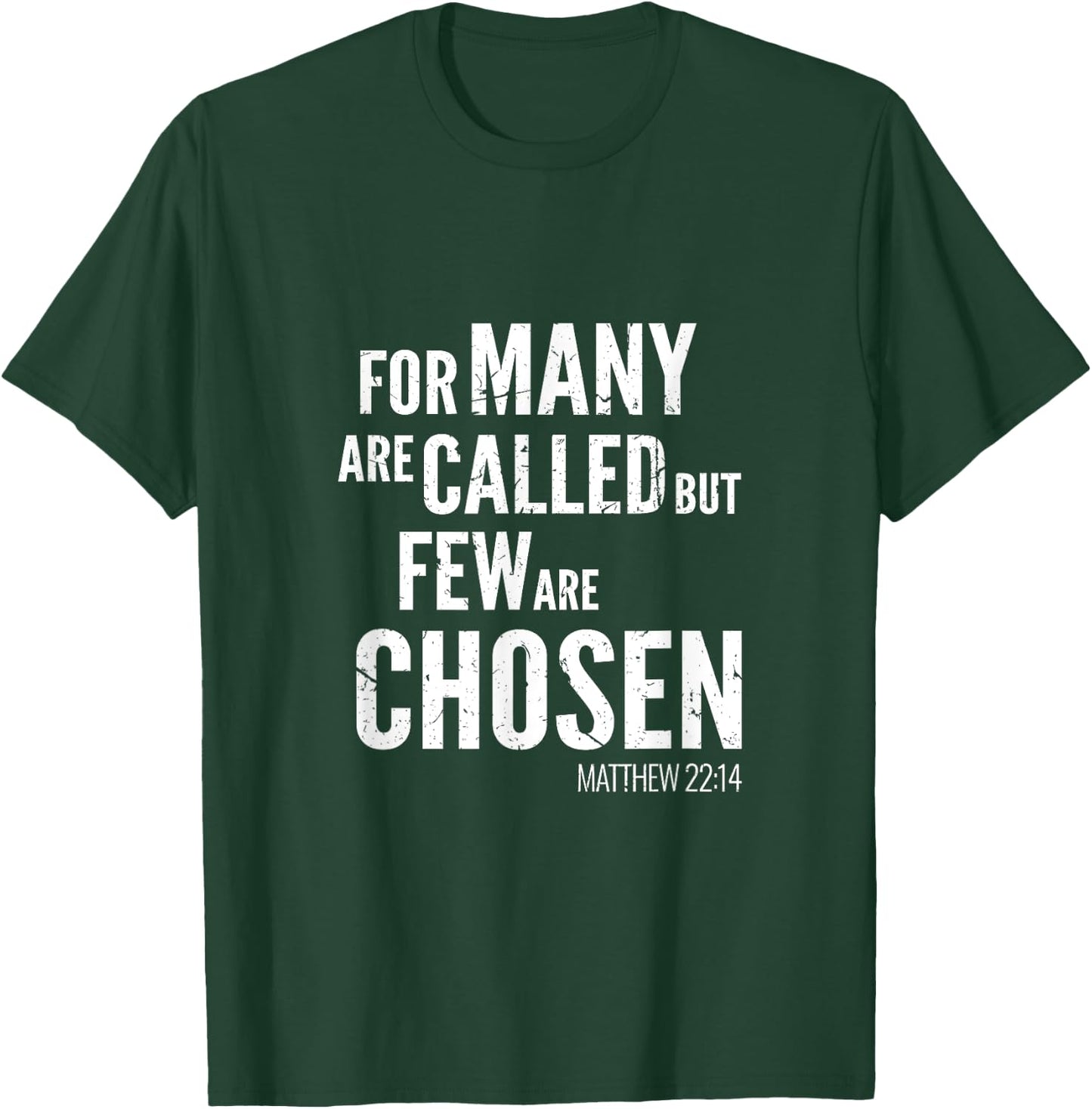 Christian Design Verse Matthew 22 14 Christian Gift T-Shirt - T-Shirt | Forest