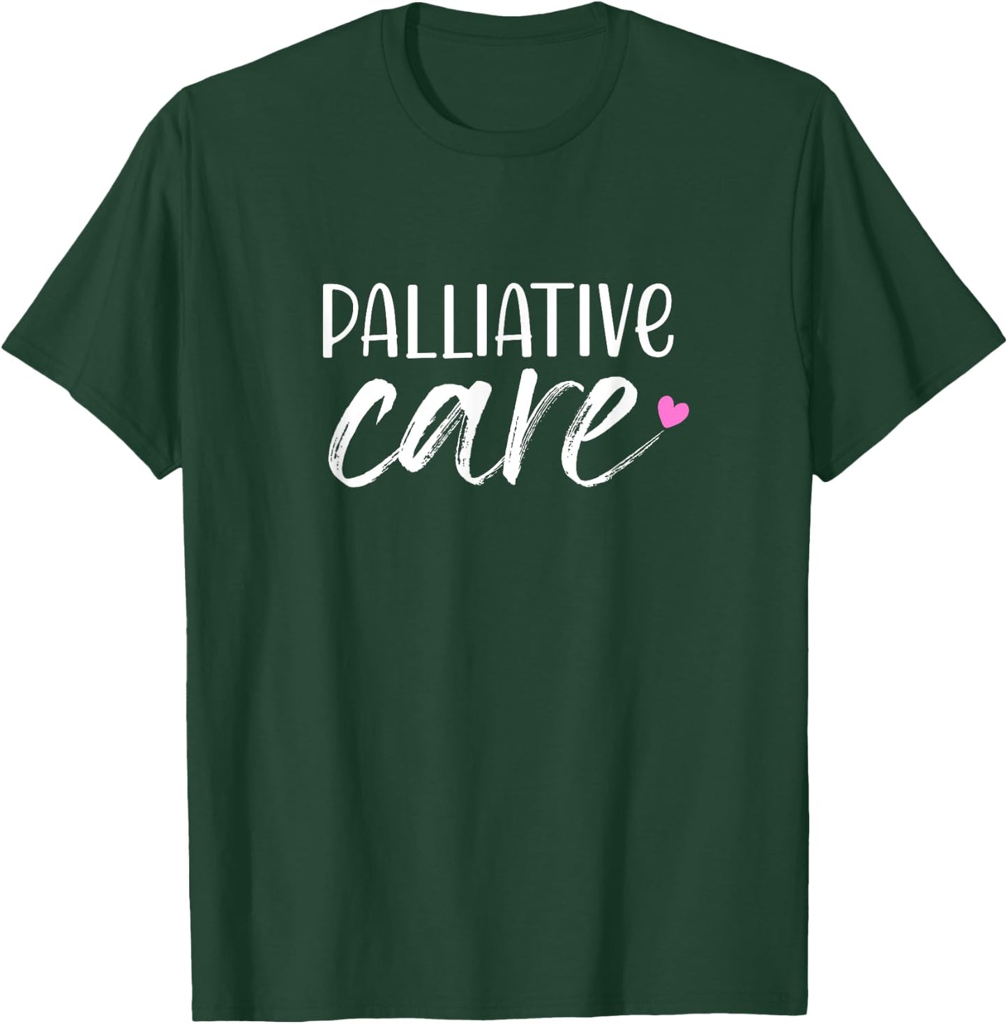 Hospice Nurse Palliative Care T-Shirt - T-Shirt | Forest