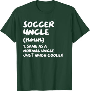 Soccer Uncle Definition Funny Sports T-Shirt - T-Shirt | Forest