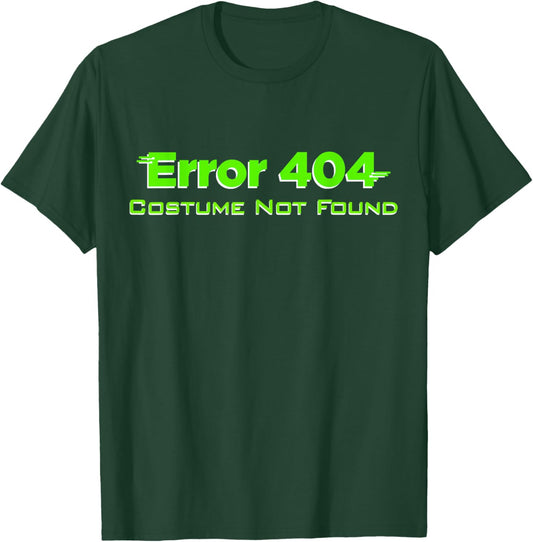 Error 404 Costume Not Found, Lazy Halloween, TDay, Christmas T-Shirt - T-Shirt | Forest