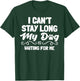 I Can't Stay Long My Dog Is Waiting For Me Men Women T-Shirt - T-Shirt | Forest