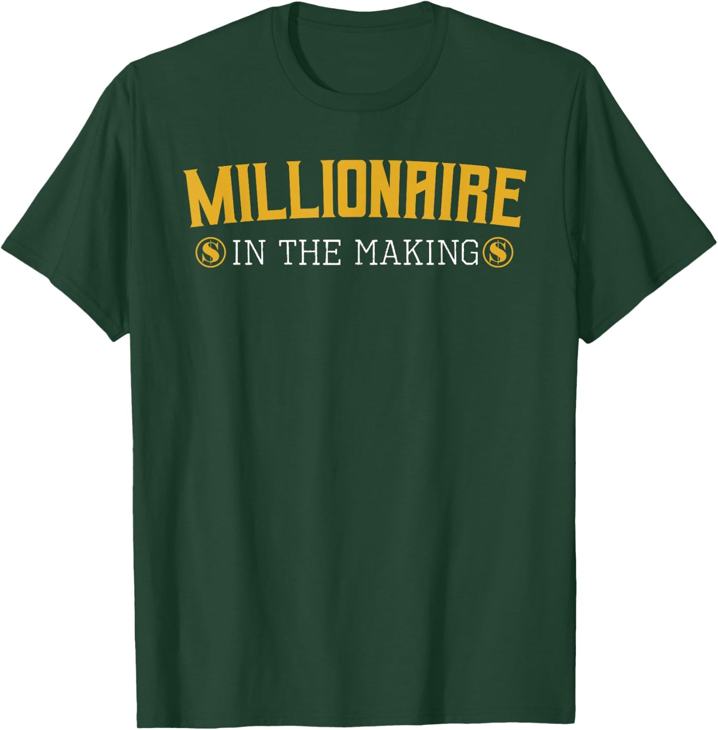 Millionaire in The Making Entrepreneur Hustler Money Cash T-Shirt - T-Shirt | Forest