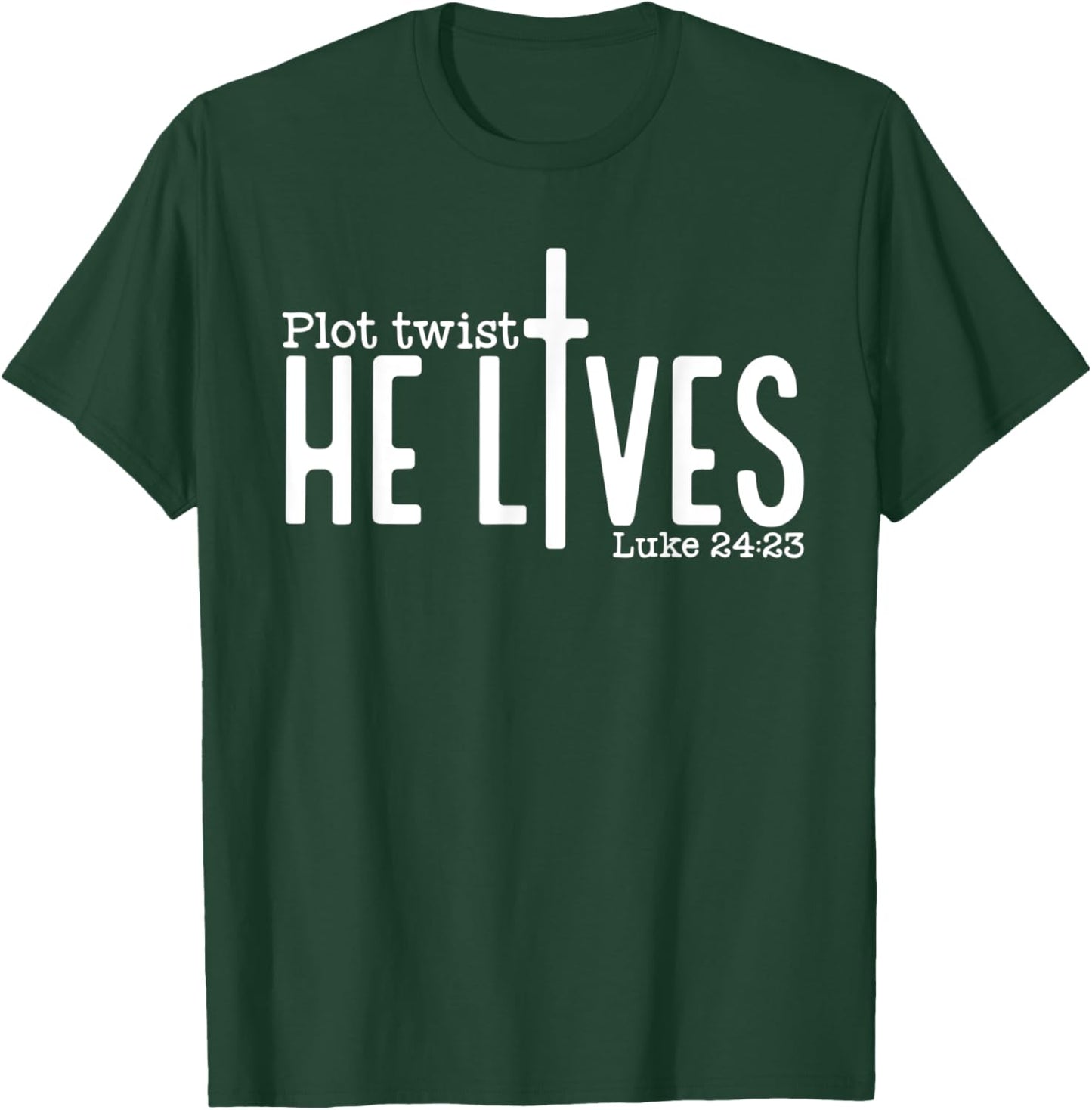 Plot Twist He Lives Luke 24:23, Christian Jesus Easter T-Shirt - T-Shirt | Forest