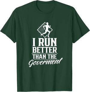 I Run Better Than The Government Running Runner Jogger T-Shirt - T-Shirt | Forest