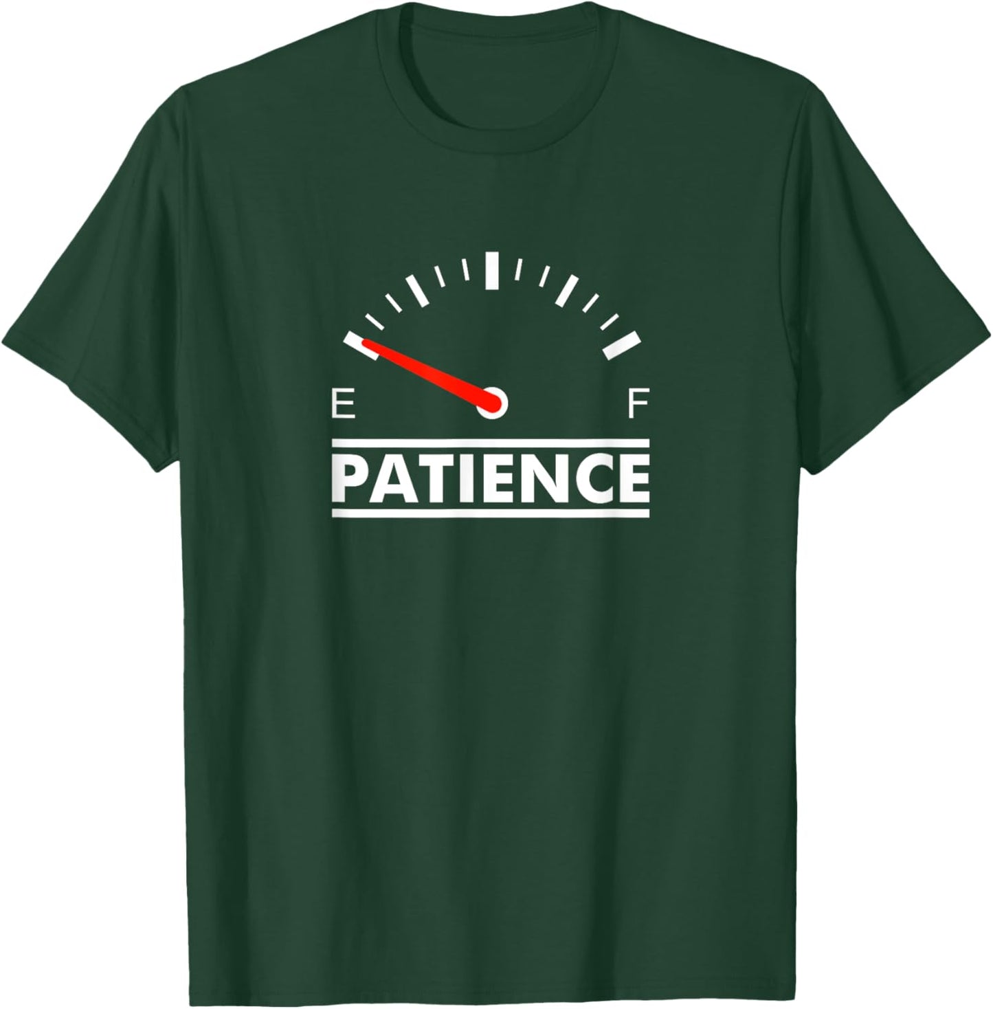 Patience Empty Gasoline Gauge T-Shirt - T-Shirt | Forest