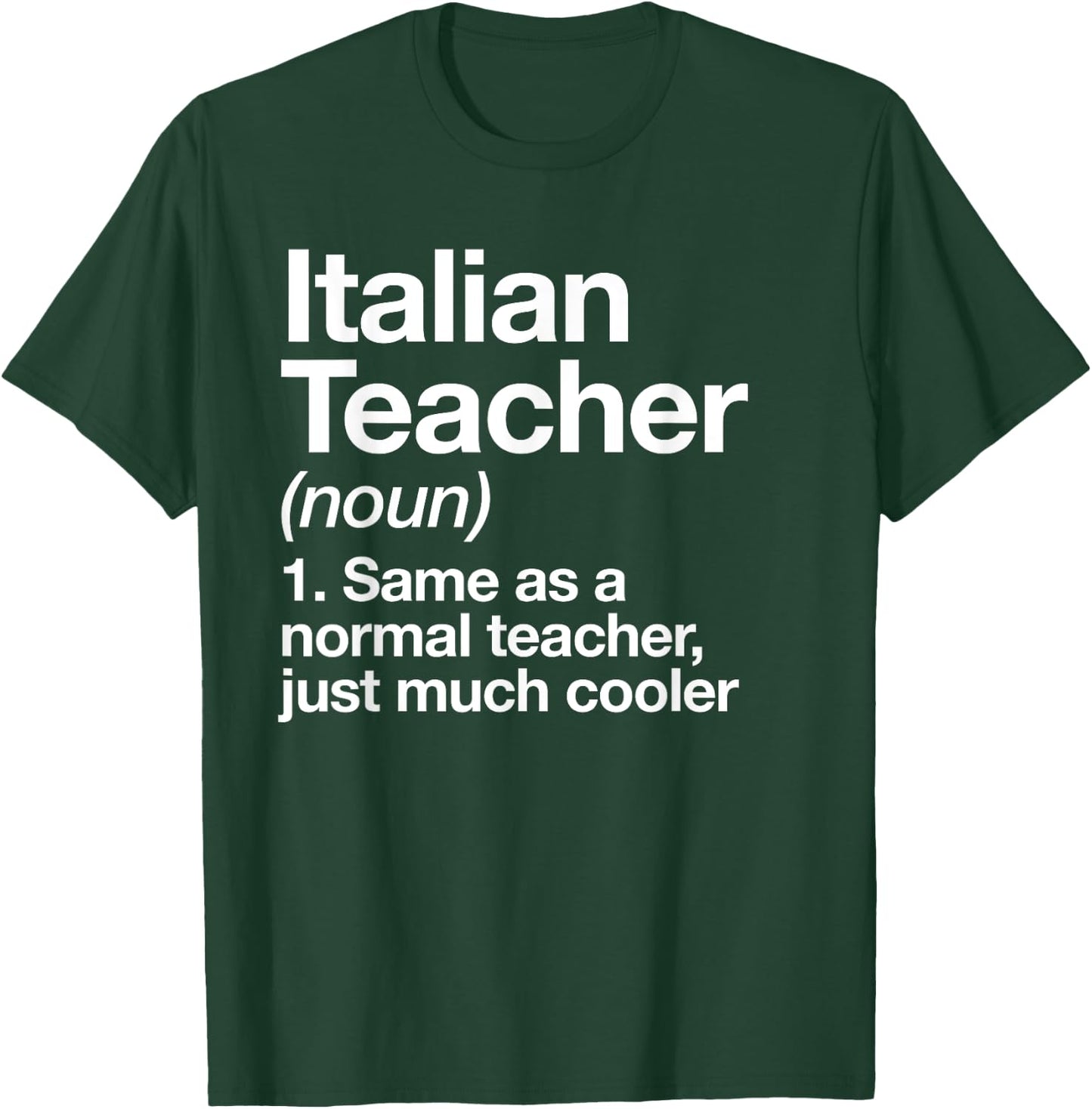 Italian Teacher Definition Funny Back To School First Day Men Women Girls Kids T-Shirt - T-Shirt | Forest