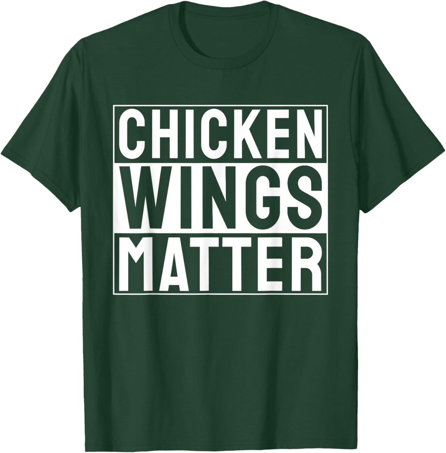 Chicken Wings Matter Chicken Wing T-Shirt - T-Shirt | Forest