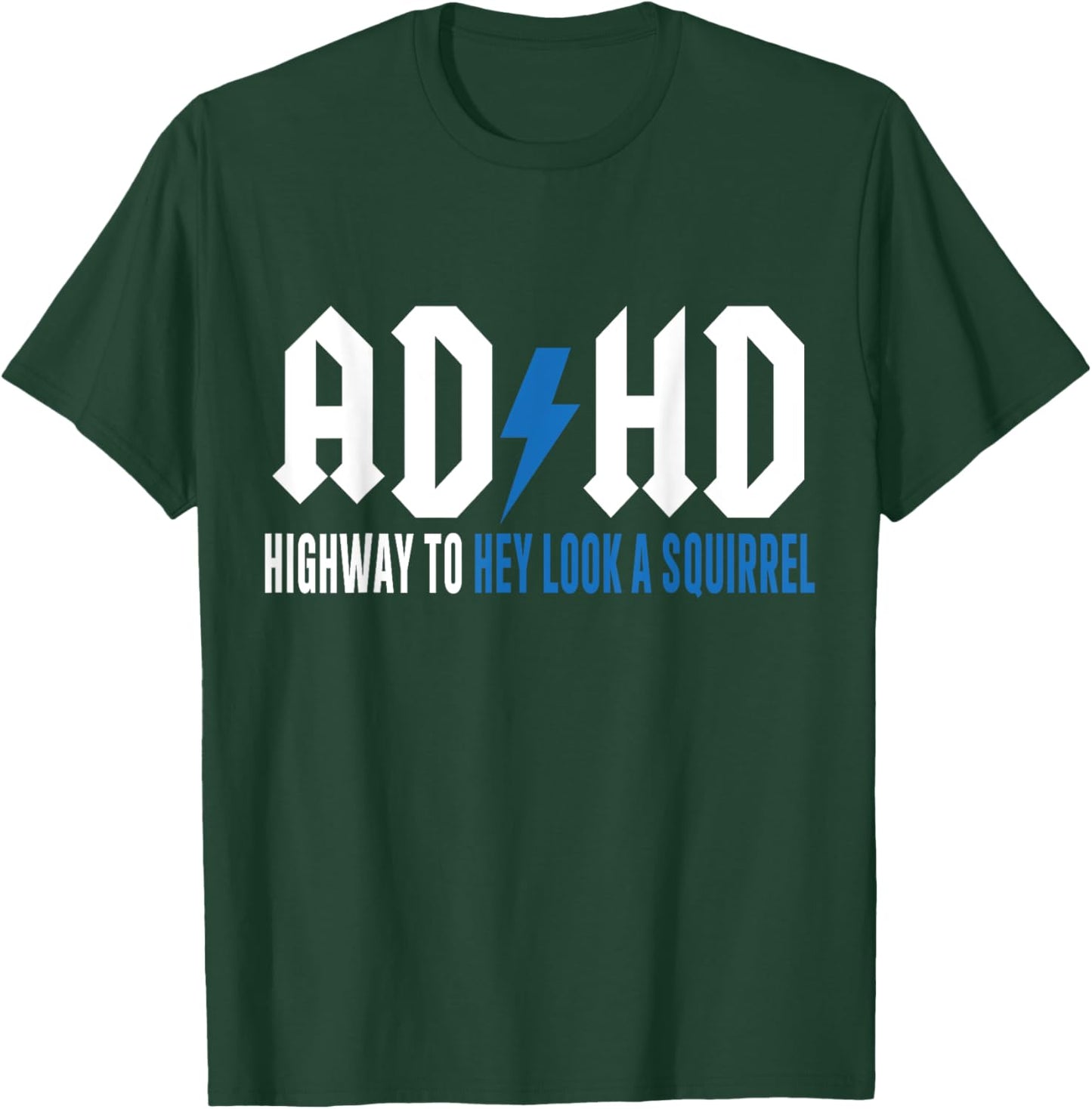 ADHD Highway to Hey Look a Squirrel , Small T-Shirt - T-Shirt | Forest